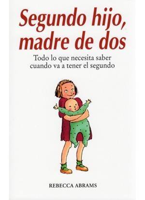 SEGUNDO HIJO, MADRE DE DOS | 9788497990943 | ABRAMS, REBECCA | Librería Castillón - Comprar libros online Aragón, Barbastro