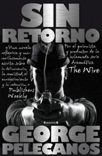SIN RETORNO | 9788466643368 | PELECANOS, GEORGE | Librería Castillón - Comprar libros online Aragón, Barbastro