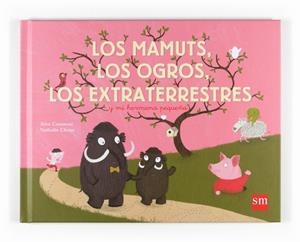 MAMMUTS LOS OGROS LOS EXTRATERRESTRES Y MI HERMANA PEQUEÑA, LOS | 9788467537949 | COUSSEAU, ALEX; CHOUX, NATHALIE | Librería Castillón - Comprar libros online Aragón, Barbastro