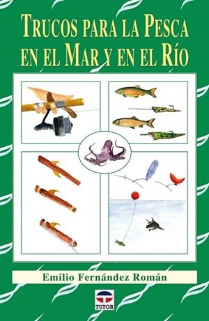 TRUCOS PARA LA PESCA EN EL MAR Y EN EL RÍO | 9788479028169 | Fernández Román, Emilio | Librería Castillón - Comprar libros online Aragón, Barbastro
