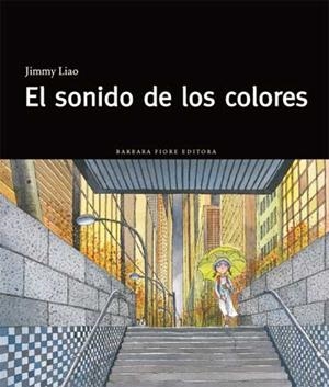 SONIDO DE LOS COLORES, EL 2ED. | 9788493750633 | LIAO, JIMMY | Librería Castillón - Comprar libros online Aragón, Barbastro