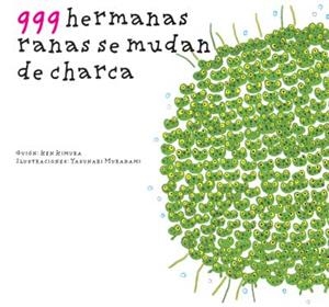 999 HERMANAS RANAS SE MUDAN DE CHARCA | 9788493750602 | KIMURA, KEN | Librería Castillón - Comprar libros online Aragón, Barbastro