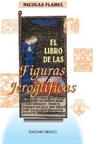 El libro de las figuras jeroglificas | 9788477204732 | FLAMEL, NICOLAS | Librería Castillón - Comprar libros online Aragón, Barbastro