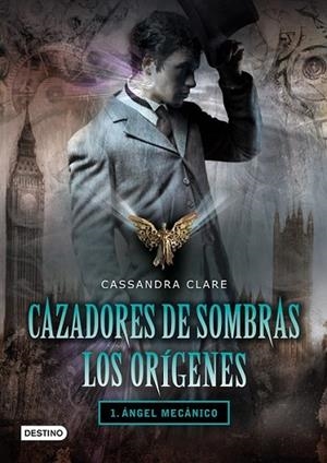 CAZADORES SOMBRAS LOS ORÍGENES 1 : ANGEL MECÁNICO | 9788408096238 | CLARE, CASSANDRA | Librería Castillón - Comprar libros online Aragón, Barbastro