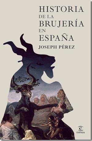 HISTORIA DE LA BRUJERÍA EN ESPAÑA | 9788467035483 | PEREZ, JOSEPH | Librería Castillón - Comprar libros online Aragón, Barbastro