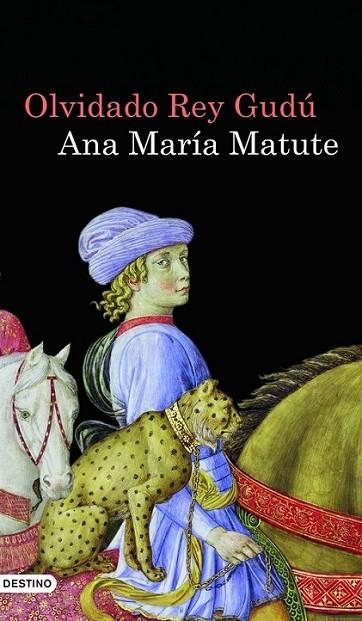 OLVIDADO REY GUDÚ | 9788423343461 | MATUTE, ANA MARIA | Librería Castillón - Comprar libros online Aragón, Barbastro
