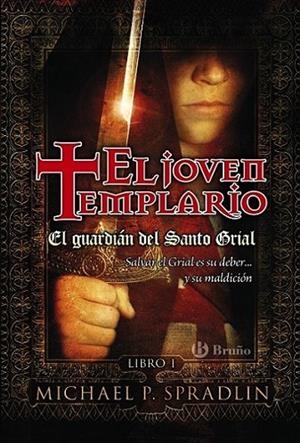 GUARDIÁN DEL SANTO GRIAL, EL - JOVEN TEMPLARIO 1 | 9788421685266 | SPRADLIN, MICHAEL P. | Librería Castillón - Comprar libros online Aragón, Barbastro