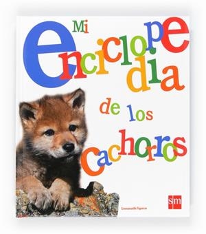 MI ENCICLOPEDIA DE LOS CACHORROS | 9788467538823 | FIGUERAS, EMMANUELLE | Librería Castillón - Comprar libros online Aragón, Barbastro
