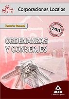 ORDENANZAS Y CONSERJES CORPORACIONES LOCALES TEMARIO ED.2011 | 9788467654585 | Editorial Mad/Gonzalez Rabanal, Jose Manuel/Palomo Navarro, Jose Manuel/Gutierrez Quesada, Rosa/Mola | Librería Castillón - Comprar libros online Aragón, Barbastro