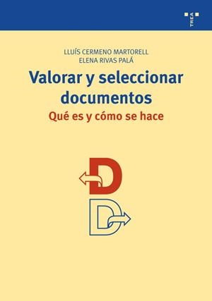 VALORAR Y SELECCIONAR DOCUMENTOS : QUÉ ES Y CÓMO SE HACE | 9788497044936 | CERMENO MARTORELL, LLUÍS; RIVAS PALÁ, ELENA | Librería Castillón - Comprar libros online Aragón, Barbastro