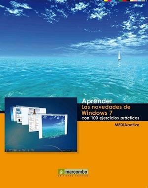 APRENDER LAS NOVEDADES DE WINDOWS 7 CON 100 EJERCICIOS PRÁCTICOS | 9788426715906 | MEDIAACTIVE | Librería Castillón - Comprar libros online Aragón, Barbastro