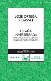 ESPAÑA INVERTEBRADA, LA - AUSTRAL | 9788467021929 | ORTEGA Y GASSET, JOSÉ | Librería Castillón - Comprar libros online Aragón, Barbastro