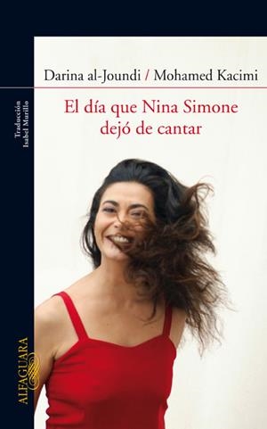 DIA QUE NINA SIMONE DEJO DE CANTAR, EL | 9788420405421 | AL-JOUNDI, DARINA; KACIMI, MOHAMED | Librería Castillón - Comprar libros online Aragón, Barbastro