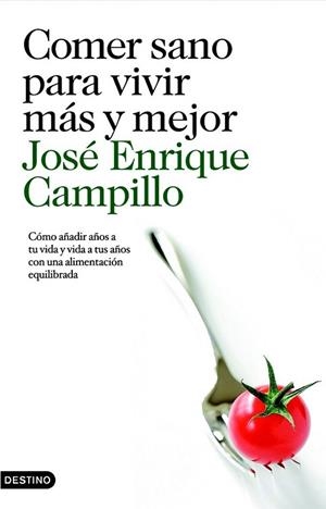 COMER SANO PARA VIVIR MAS Y MEJOR | 9788423342556 | CAMPILLO, JOSÉ ENRIQUE | Librería Castillón - Comprar libros online Aragón, Barbastro