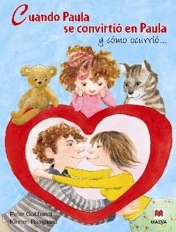 CUANDO PAULA SE CONVIRTIÓ EN PAULA Y COMO OCURRIO | 9788492695744 | GOTTHARDT, PETER | Librería Castillón - Comprar libros online Aragón, Barbastro