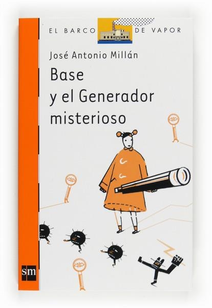 BASE Y EL GENERADOR MISTERIOSO | 9788467540208 | MILLAN, JOSE ANTONIO | Librería Castillón - Comprar libros online Aragón, Barbastro