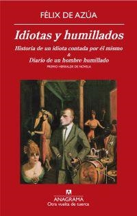 IDIOTAS Y HUMILLADOS | 9788433975973 | AZÚA COMELLA, FÉLIX DE | Librería Castillón - Comprar libros online Aragón, Barbastro