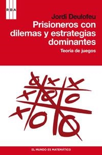 PRISIONEROS CON DILEMAS Y ESTRATEGIAS DOMINANTES | 9788498679168 | DEULOFEU PIQUET, JORDI | Librería Castillón - Comprar libros online Aragón, Barbastro