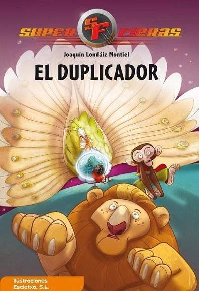 DUPLICADOR, EL - SUPERFIERAS 2 | 9788448831653 | LONDAIZ MONTIEL, JOAQUIN | Librería Castillón - Comprar libros online Aragón, Barbastro