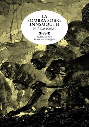 LA SOMBRA SOBRE INNSMOUTH | 9788492769926 | VÁZQUEZ, ALBERTO/LOVECRAFT, H. P. | Librería Castillón - Comprar libros online Aragón, Barbastro
