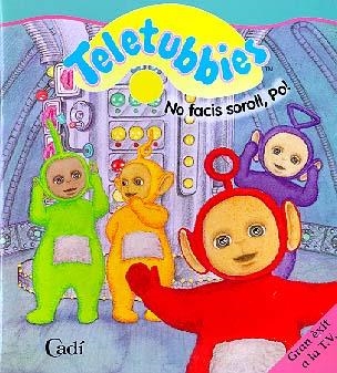 NO FACIS SOROLL PO (TELETUBBIES) | 9788447409242 | VARIS | Librería Castillón - Comprar libros online Aragón, Barbastro