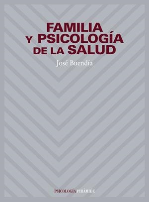 FAMILIA Y PSICOLOGIA DE LA SALUD | 9788436812886 | BUENDIA, JOSE | Librería Castillón - Comprar libros online Aragón, Barbastro