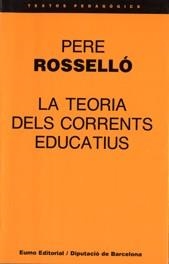 La teoria dels corrents educatius | 9788476021194 | Rosselló Bover, Pere | Librería Castillón - Comprar libros online Aragón, Barbastro