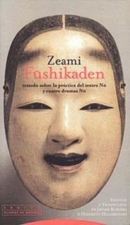 FUSHIKADEN TRATADO SOBRE LA PRACTICA DEL TEATRO NO | 9788481642582 | ZEAMI | Librería Castillón - Comprar libros online Aragón, Barbastro