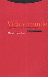 VIDA Y MUNDO LA PRACTICA DE LA FENOMENOLOGIA | 9788481642926 | GARCIA BARO, MIGUEL | Librería Castillón - Comprar libros online Aragón, Barbastro