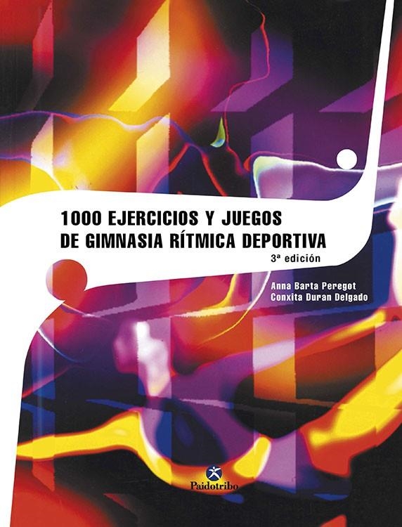 MIL EJERCICIOS Y JUEGOS DE GIMNASIA RITMICA Y DEPORTIVA | 9788480192712 | BARTA PEREGORT, ANNA | Librería Castillón - Comprar libros online Aragón, Barbastro
