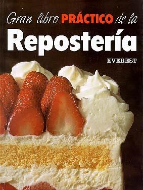 GRAN LIBRO PRACTICO DE LA REPOSTERIA | 9788424121945 | Librería Castillón - Comprar libros online Aragón, Barbastro