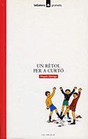 RETOL PER A CURTO, UN | 9788424681685 | GARRIGA, ANGELS | Librería Castillón - Comprar libros online Aragón, Barbastro
