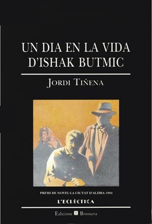 UN DIA EN LA VIDA D'ISHAK BUTMIC | 9788476602195 | TIÑENA AMOROS, JORDI | Librería Castillón - Comprar libros online Aragón, Barbastro