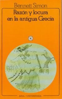 RAZON Y LOCURA EN LA ANTIGUA GRECIA | 9788473397049 | SIMON, BENNETT | Librería Castillón - Comprar libros online Aragón, Barbastro