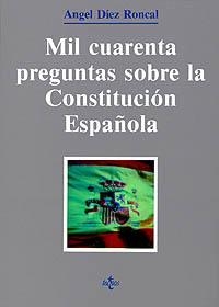 MIL CUARENTA PREGUSTAS SOBRE LA CONSTITUCION | 9788430911288 | DIEZ RONCAL, ANGEL | Librería Castillón - Comprar libros online Aragón, Barbastro