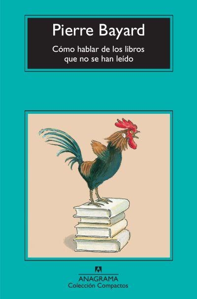 CÓMO HABLAR DE LOS LIBROS QUE NO SE HAN LEÍDO | 9788433976512 | BAYARD, PIERRE | Librería Castillón - Comprar libros online Aragón, Barbastro