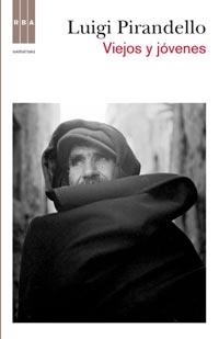 VIEJOS Y JÓVENES | 9788498678710 | PIRANDELLO, LUIGI | Librería Castillón - Comprar libros online Aragón, Barbastro