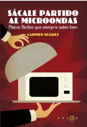 SÁCALE PARTIDO AL MICROONDAS | 9788496599925 | SUÁREZ, Mª DEL CARMEN | Librería Castillón - Comprar libros online Aragón, Barbastro