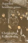 AQUELLOS HOMBRES GRISES | 9788435018869 | BROWING, CHRISTOPHER R. | Librería Castillón - Comprar libros online Aragón, Barbastro