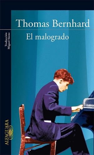 MALOGRADO, EL | 9788420406909 | Thomas Bernhard | Librería Castillón - Comprar libros online Aragón, Barbastro