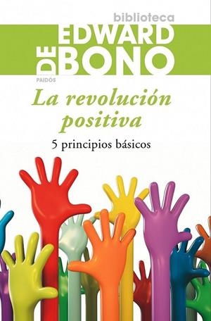 REVOLUCIÓN POSITIVA, LA | 9788449324765 | BONO, EDWARD DE | Librería Castillón - Comprar libros online Aragón, Barbastro