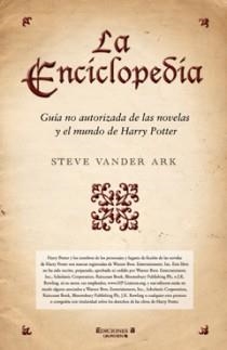 ENCICLOPEDIA GUIA NO AUTORIZADA DE NOVELAS Y MUNDO HARRY POTTER | 9788466646192 | VANDER ARK, STEVE | Librería Castillón - Comprar libros online Aragón, Barbastro