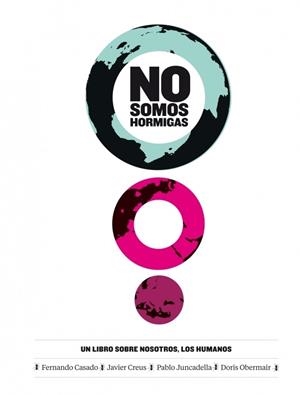 NO SOMOS HORMIGAS | 9788483068038 | CASADO, FERNANDO; CREUS, JAVIER Y OTROS | Librería Castillón - Comprar libros online Aragón, Barbastro