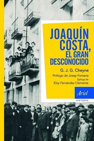JOAQUÍN COSTA, EL GRAN DESCONOCIDO | 9788434469457 | CHEYNE, GEORGE J.G. | Librería Castillón - Comprar libros online Aragón, Barbastro