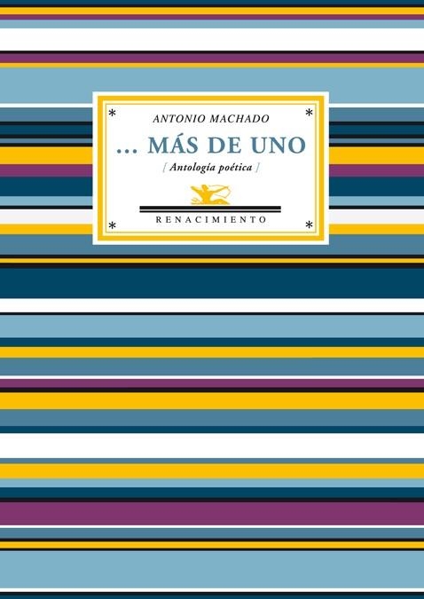 MÁS DE UNO (ANTOLOGÍA POÉTICA) | 9788484725619 | MACHADO, ANTONIO | Librería Castillón - Comprar libros online Aragón, Barbastro