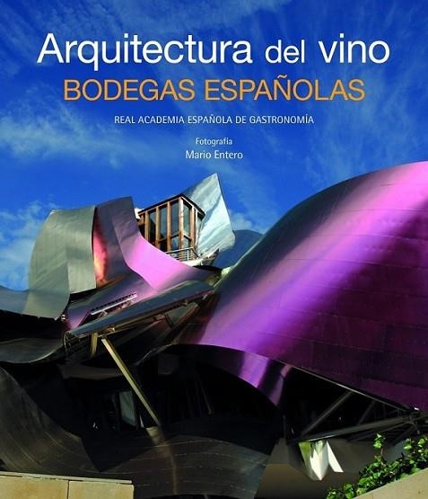 ARQUITECTURA DEL VINO : LAS BODEGAS ESPAÑOLAS | 9788497856430 | VARIOS AUTORES | Librería Castillón - Comprar libros online Aragón, Barbastro