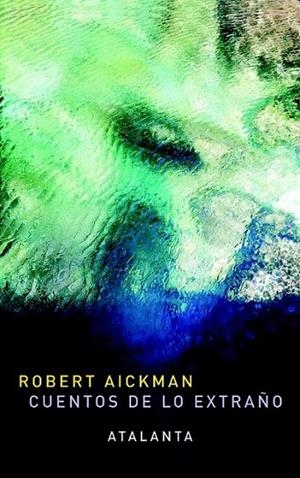 CUENTOS DE LO EXTRAÑO | 9788493778439 | AICKMAN, ROBERT | Librería Castillón - Comprar libros online Aragón, Barbastro