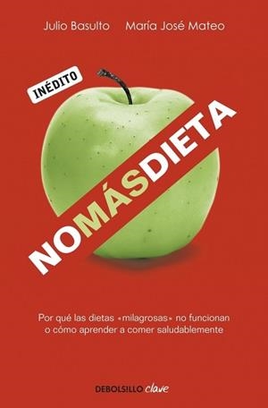 NO MÁS DIETA | 9788499082745 | María José Mateo Julio Basulto | Librería Castillón - Comprar libros online Aragón, Barbastro