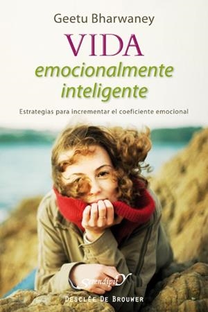 VIDA EMOCIONALMENTE INTELIGENTE | 9788433024558 | BHARWANEY, GEETU | Librería Castillón - Comprar libros online Aragón, Barbastro