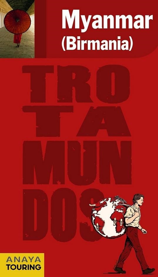 MYANMAR (BIRMANIA) - TROTAMUNDOS ED.2011 | 9788475255507 | GLOAGUEN | Librería Castillón - Comprar libros online Aragón, Barbastro